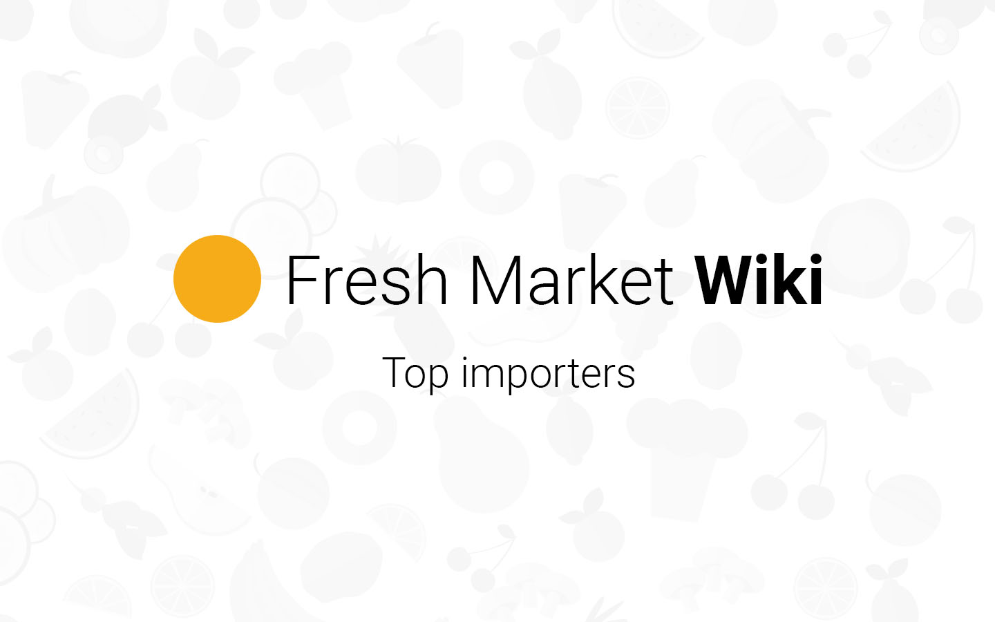 Fresh Market Top Importers